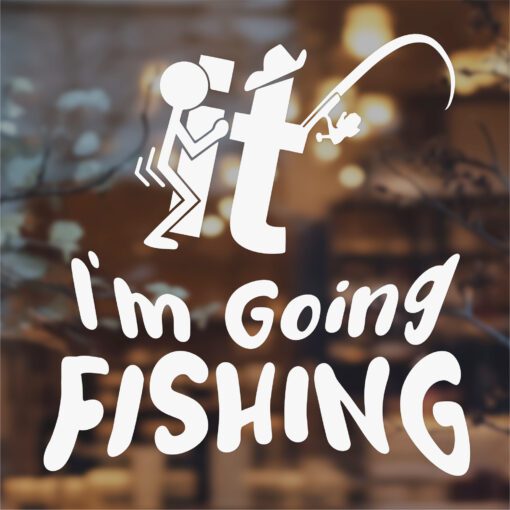 Funny Fishing Decal | I’m Going Fishing Sticker | Humour Car Van Window Vinyl - Image 5
